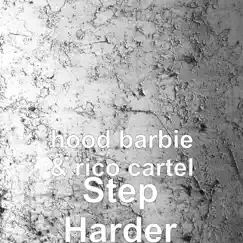 Step Harder - Single by Hood barbie & Rico Cartel album reviews, ratings, credits