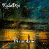 Dreamland (feat. Alan Tully & Alicia Orozco) - Single album lyrics, reviews, download