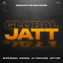 Global Jatt (feat. Manwal & DJ Kam Kang) - Single by Bups Saggu album reviews, ratings, credits