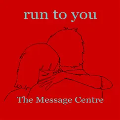 Run to You - EP by The Message Centre album reviews, ratings, credits