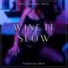 Wine It Slow - Single album lyrics, reviews, download