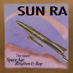 Space Age Rhythm & Bop (The 1950s) by Sun Ra, Nu Sounds, The Qualities, Yochanan & The Cosmic Rays album reviews, ratings, credits