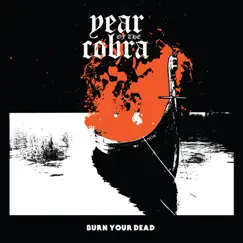 Burn Your Dead - EP by Year Of The Cobra album reviews, ratings, credits