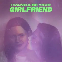 I Wanna Be Your Girlfriend Song Lyrics