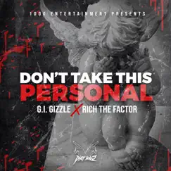 Don't Take This Personal by GI Gizzle & Rich the Factor album reviews, ratings, credits