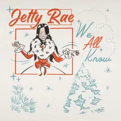 We All Know - Single by Jetty Rae album reviews, ratings, credits