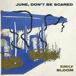 June, Don't Be Scared - Single by Emily Bloom album reviews, ratings, credits