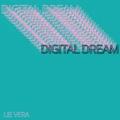 Digital Dream - Single by Lie Vera album reviews, ratings, credits