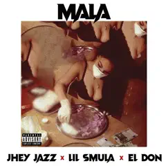 Mala (feat. El Don & Lil Smula) - Single by Jhey Jazz album reviews, ratings, credits
