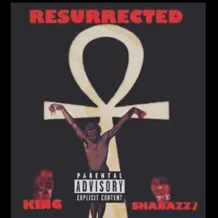Ressurrected - Single by King Shabazzz album reviews, ratings, credits