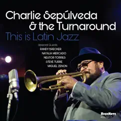This Is Latin Jazz (Live) by Charlie Sepúlveda & The Turnaround album reviews, ratings, credits