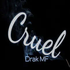 Cruel - Single by Drak MF album reviews, ratings, credits