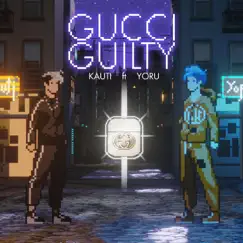 Gucci Guilty (feat. Yoru) - Single by Kauti album reviews, ratings, credits