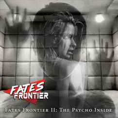 II: The Psycho Inside - Single by Fate's Frontier album reviews, ratings, credits