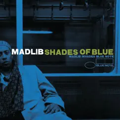 Shades of Blue: Madlib Invades Blue Note by Madlib album reviews, ratings, credits