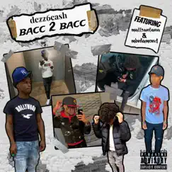 Bacc 2 Bacc (feat. MattSantana & Mbnlamond) - Single by Dezz6cash album reviews, ratings, credits