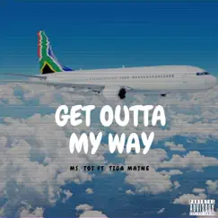 Get Outta My Way (feat. Tiga Maine) - Single by Ms. Toi album reviews, ratings, credits