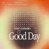 Good Day (feat. MisterWives & Curtis Roach) - Single album lyrics, reviews, download