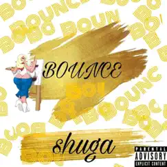 Bounce - Single by Shuga album reviews, ratings, credits