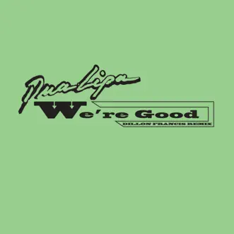 Download We're Good (Dillon Francis Remix) Dua Lipa MP3