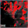 You Better Know - Single album lyrics, reviews, download