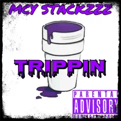 Trippin - Single by MCY STACKZZZ album reviews, ratings, credits