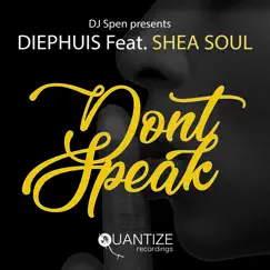 Don't Speak (feat. Shea Soul) - EP by Diephuis album reviews, ratings, credits