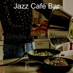 Echoes of Lockdowns by Jazz Café Bar album reviews, ratings, credits