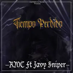 Tiempo Perdido (feat. Javy Sniper) - Single by RMC El León album reviews, ratings, credits