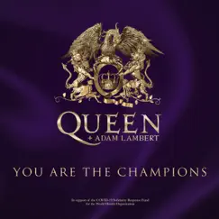 You Are the Champions (In Support of the COVID-19 Solidarity Response Fund) - Single by Queen & Adam Lambert album reviews, ratings, credits