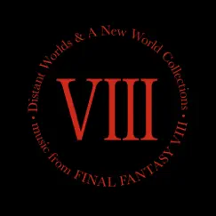 Distant Worlds & a New World Collections (Music from Final Fantasy VIII) by Nobuo Uematsu album reviews, ratings, credits