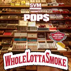 Whole Lotta Smoke (feat. Slim Mack & Phantom McQueen) - Single by Pops album reviews, ratings, credits