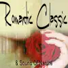 Relaxation - Romantic Classic & Sound Of Nature album lyrics, reviews, download
