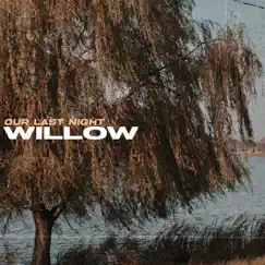 Willow - Single by Our Last Night album reviews, ratings, credits