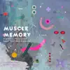 Muscle Memory (feat. Richard Spaven) - Single album lyrics, reviews, download
