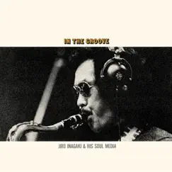 In the Groove by Jiro Inagaki and His Soul Media album reviews, ratings, credits
