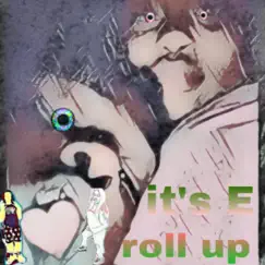Roll Up - Single by It's E album reviews, ratings, credits