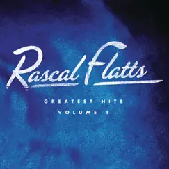 Greatest Hits, Vol. 1 (Remastered) by Rascal Flatts album reviews, ratings, credits