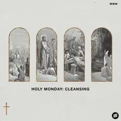 Holy Monday: Cleansing (feat. Pedro Eustache) Song Lyrics