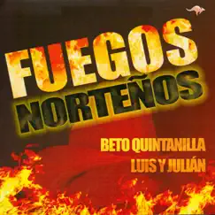 Fuegos Nortenos by Beto Quintanilla & Luis y Julián album reviews, ratings, credits