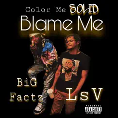 Blame Me (feat. BiG Factz) Song Lyrics