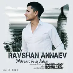 Mehramro Ba Tu Dodam - Single by Ravshan Annaev album reviews, ratings, credits