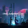(the) Judgment Day [feat. 小坂りゆ & Hojou Hibiki] - Single album lyrics, reviews, download