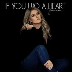 If You Had a Heart - Single by Jillian Cardarelli album reviews, ratings, credits