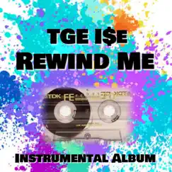 Rewind Me (Instrumental Album) by TGE I$E album reviews, ratings, credits