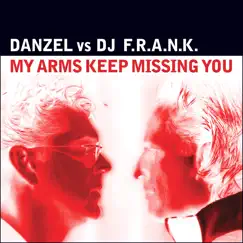My Arms Keep Missing You - Single by Danzel & DJ F.R.A.N.K album reviews, ratings, credits