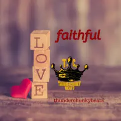 Faithful - Single by Thunderchunkybeats album reviews, ratings, credits
