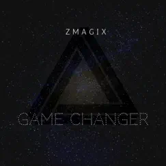 Game Changer - Single by Zmagix album reviews, ratings, credits