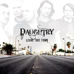 Leave This Town by Daughtry album reviews, ratings, credits