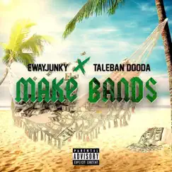 Make Bands - Single by Ewayjunky & Taleban Dooda album reviews, ratings, credits